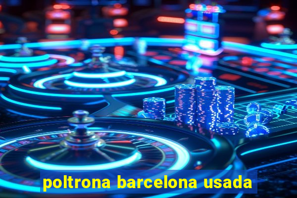 poltrona barcelona usada